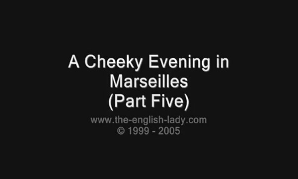 XXX Malam tanpa malu pada, bahagian 5, marseille 5.